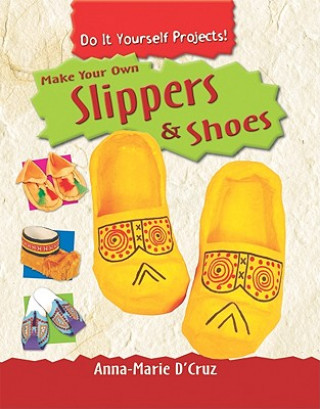 Make Your Own Slippers & Shoes