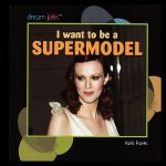 I Want to Be a Supermodel