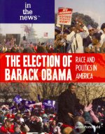 The Election of Barack Obama: Race and Politics in America