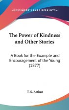 The Power Of Kindness And Other Stories