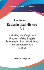 Lectures On Ecclesiastical History V1