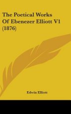 The Poetical Works Of Ebenezer Elliott V1 (1876)