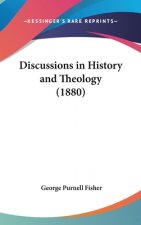 Discussions In History And Theology (1880)