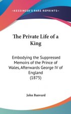 The Private Life Of A King