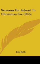 Sermons For Advent To Christmas Eve (1875)