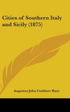 Cities Of Southern Italy And Sicily (1875)