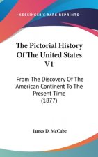 The Pictorial History Of The United States V1