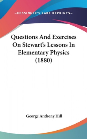 Questions And Exercises On Stewart's Lessons In Elementary Physics (1880)