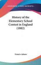 History Of The Elementary School Contest In England (1882)