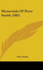 Memorials Of Peter Smith (1881)