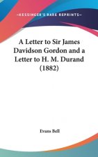 A Letter To Sir James Davidson Gordon And A Letter To H. M. Durand (1882)