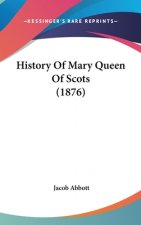 History Of Mary Queen Of Scots (1876)