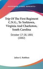 Trip Of The First Regiment C.N.G., To Yorktown, Virginia And Charleston, South Carolina