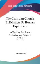 The Christian Church In Relation To Human Experience