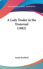 A Lady Trader In The Transvaal (1882)