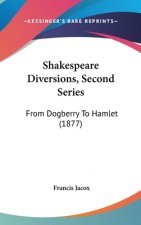 Shakespeare Diversions, Second Series