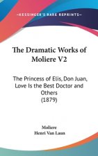 The Dramatic Works Of Moliere V2