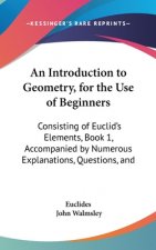 An Introduction To Geometry, For The Use Of Beginners