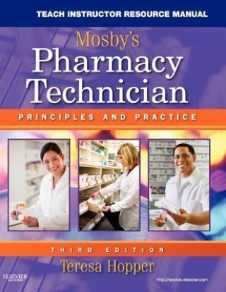 Teach Instructor Resources (Tir) Manual for Mosby's Pharmacy Technician