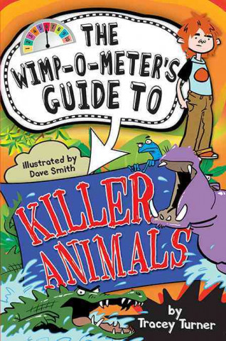 The Wimp-O-Meter's Guide to Killer Animals