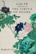 Li Zhi, Confucianism, and the Virtue of Desire