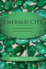 Emerald City: The Birth and Evolution of an Indian Gemstone Industry