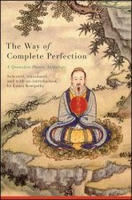 The Way of Complete Perfection: A Quanzhen Daoist Anthology