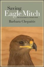 Saving Eagle Mitch: One Good Deed in a Wicked World