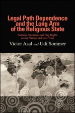 Legal Path Dependence and the Long Arm of the Religious State: Sodomy Provisions and Gay Rights Across Nations and Over Time