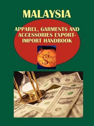 Malaysia Apparel, Garments and Accessories Export-Import Handbook