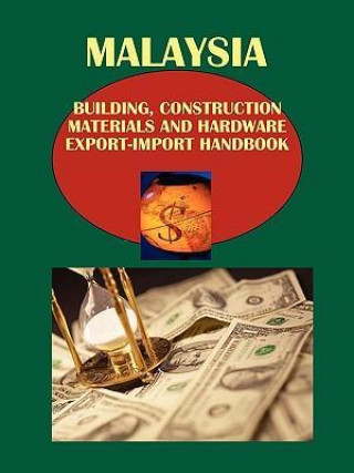 Malaysia Building, Construction Materials and Hardware Export-Import Handbook
