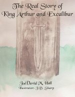 Real Story of King Arthur and Excalibur