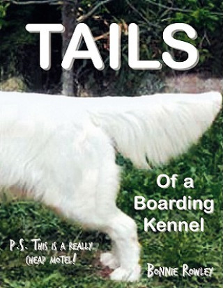 Tails of a Boarding Kennel