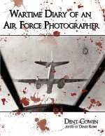 Wartime Diary of an Air Force Photographer