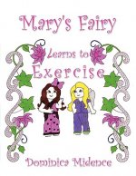 Mary's Fairy Learns To Exercise