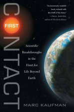 First Contact: Scientific Breakthroughs in the Hunt for Life Beyond Earth