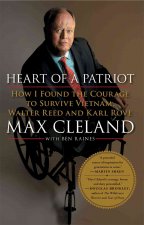 Heart of a Patriot: How I Found the Courage to Survive Vietnam, Walter Reed and Karl Rove