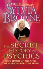 The Secret History of Psychics: How to Separate Fact from Fiction - And Tap Into Your Own Psychic Abilities