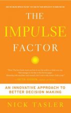 The Impulse Factor: An Innovative Approach to Better Decision Making