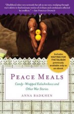 Peace Meals: Candy-Wrapped Kalashnikovs and Other War Stories (Includes Waiting for the Taliban, Previously Available Only as an eB