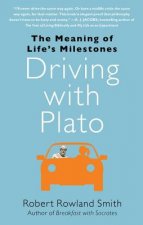 Driving with Plato: The Meaning of Life's Milestones
