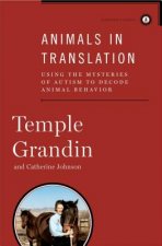 Animals in Translation: Using the Mysteries of Autism to Decode Animal Behavior