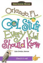 Orlando, FL: Cool Stuff Every Kid Should Know