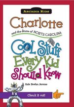 Charlotte and the State of North Carolina: Cool Stuff Every Kid Should