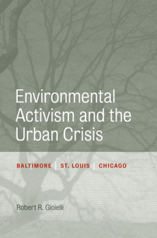 Environmental Activism and the Urban Crisis