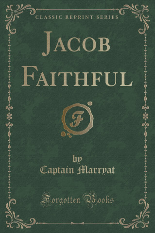 Jacob Faithful (Classic Reprint)