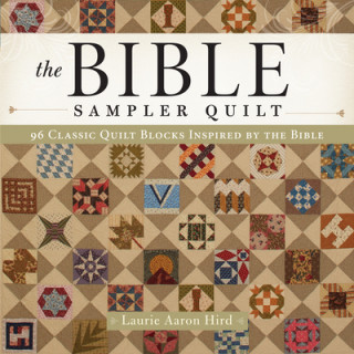 Bible Sampler Quilt (Laurie Aaron Hird)(Puha kötésű)