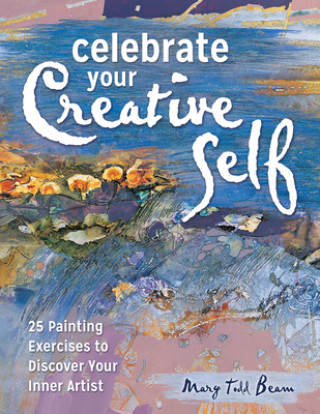 Celebrate Your Creative Self [new-in-paperback]