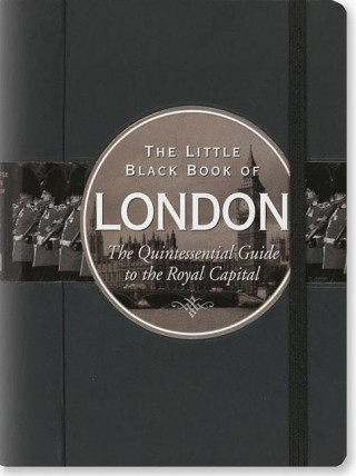 Little Black Book of London, 2016 Edition: The Quintessential Guide to the Royal Capital