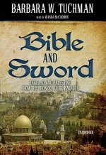 Bible and Sword: England and Palestine from the Bronze Age to Balfour